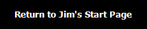 Return to Jim's Start Page